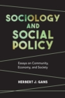 Sociology and Social Policy : Essays on Community, Economy, and Society - eBook