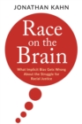 Race on the Brain : What Implicit Bias Gets Wrong About the Struggle for Racial Justice - eBook