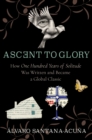 Ascent to Glory : How One Hundred Years of Solitude Was Written and Became a Global Classic - eBook