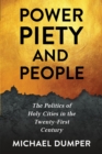 Power, Piety, and People : The Politics of Holy Cities in the Twenty-First Century - eBook