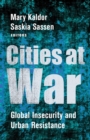 Cities at War : Global Insecurity and Urban Resistance - eBook