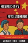 Raising China's Revolutionaries : Modernizing Childhood for Cosmopolitan Nationalists and Liberated Comrades, 1920s-1950s - eBook