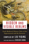 Hidden and Visible Realms : Early Medieval Chinese Tales  of the Supernatural and the Fantastic - eBook