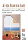 A Face Drawn in Sand : Humanistic Inquiry and Foucault in the Present - eBook