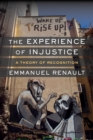 The Experience of Injustice : A Theory of Recognition - eBook