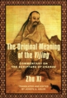 The Original Meaning of the Yijing : Commentary on the Scripture of Change - eBook