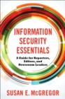 Information Security Essentials : A Guide for Reporters, Editors, and Newsroom Leaders - eBook