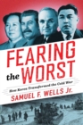 Fearing the Worst : How Korea Transformed the Cold War - eBook