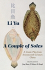 A Couple of Soles : A Comic Play from Seventeenth-Century China - eBook