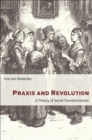 Praxis and Revolution : A Theory of Social Transformation - eBook