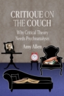 Critique on the Couch : Why Critical Theory Needs Psychoanalysis - eBook