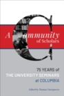 A Community of Scholars : Seventy-Five Years of The University Seminars at Columbia - eBook