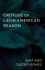 Critique of Latin American Reason - eBook