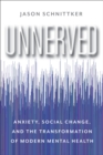Unnerved : Anxiety, Social Change, and the Transformation of Modern Mental Health - eBook