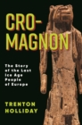 Cro-Magnon : The Story of the Last Ice Age People of Europe - eBook