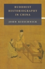Buddhist Historiography in China - eBook