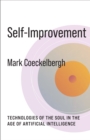 Self-Improvement : Technologies of the Soul in the Age of Artificial Intelligence - eBook