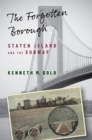 The Forgotten Borough : Staten Island and the Subway - eBook