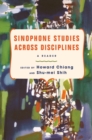 Sinophone Studies Across Disciplines : A Reader - eBook