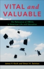 Vital and Valuable : The Relevance of HBCUs to American Life and Education - eBook