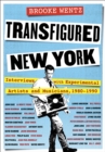 Transfigured New York : Interviews with Experimental Artists and Musicians, 1980-1990 - eBook
