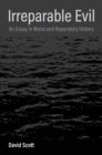 Irreparable Evil : An Essay in Moral and Reparatory History - eBook