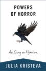 Powers of Horror : An Essay on Abjection - eBook