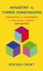 Ministry in Three Dimensions : Ordination and Leadership in the Local Church - Book