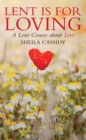 Lent is for Loving : A Lent Course About Love - Book