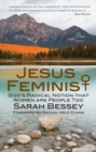 Jesus Feminist : God's Radical Notion that Women are People Too - eBook