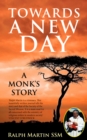 Towards a New Day : A Monk's Story - eBook