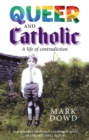 Queer and Catholic : A life of contradiction - eBook
