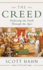The Creed : Professing the Faith Through the Ages - Book