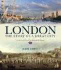 London: The Story of a Great City - Book