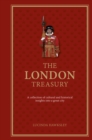 The London Treasury : A collection of cultural and historical insights into a great city - Book