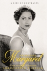 Princess Margaret : A Life of Contrasts - Book