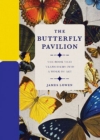 The Butterfly Pavilion : The Book that Transforms into a Work of Art - Book
