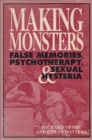 Making Monsters : False Memories, Psychotherapy and Sexual Hysteria - Book