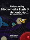 Understanding Macromedia Flash 8 ActionScript 2 : Basic techniques for creatives - Book