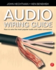 Audio Wiring Guide : How to wire the most popular audio and video connectors - Book