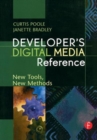 Developer's Digital Media Reference : New Tools, New Methods - Book
