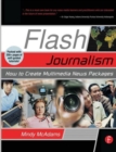 Flash Journalism : How to Create Multimedia News Packages - Book