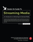 Hands-On Guide to Streaming Media : an Introduction to Delivering On-Demand Media - Book