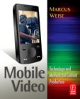 Mobile Video : Technology and Methods for Content Production - Book