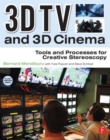 3D TV and 3D Cinema : Tools and Processes for Creative Stereoscopy - Book