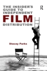 The Insider's Guide to Independent Film Distribution - Book