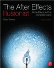 The After Effects Illusionist : All the Effects in One Complete Guide - Book