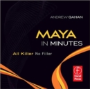Maya in Minutes : All Killer, No Filler - Book