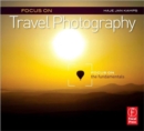 Focus on Travel Photography : Focus on the Fundamentals (Focus On Series) - Book