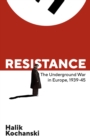 Resistance : The Underground War in Europe, 1939-1945 - Book